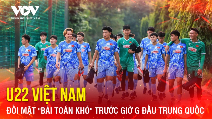 Tin bóng đá 10-11: U22 Việt Nam đối mặt "bài toán khó" trước giờ G đấu Trung Quốc